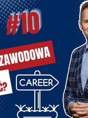 Jak podnosić swoje kompetencje zawodowe? (#010)